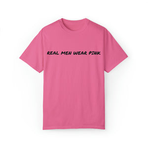 REAL MEN WEAR PINK PANTIES--Unisex Cotton T-shirt (NOT ORGANIC COTTON)