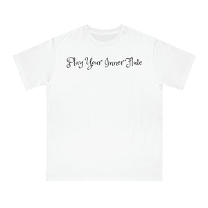 PLAY YOUR INNER FLUTE--Organic Unisex Classic T-Shirt (White & Natural Colors)