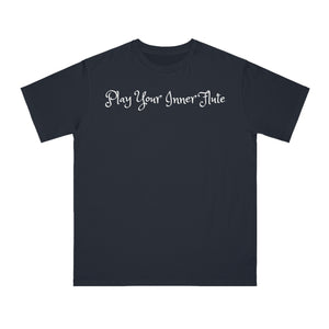 PLAY YOUR INNER FLUTE--Organic Unisex Classic T-Shirt (Dark Colors)